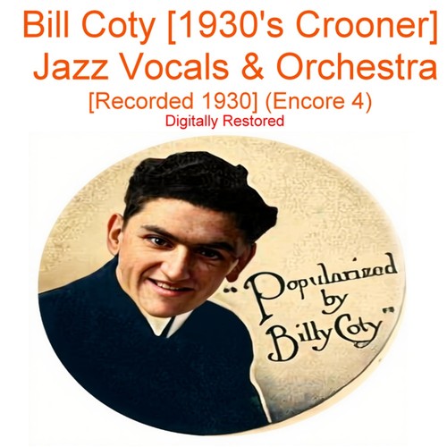 Bill coty 1930 s crooner - -, 1930's